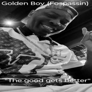 "The Good Gets Better" by Golden Boy (Fospassin)