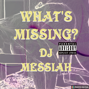 "What's Missing" by DJ Messiah