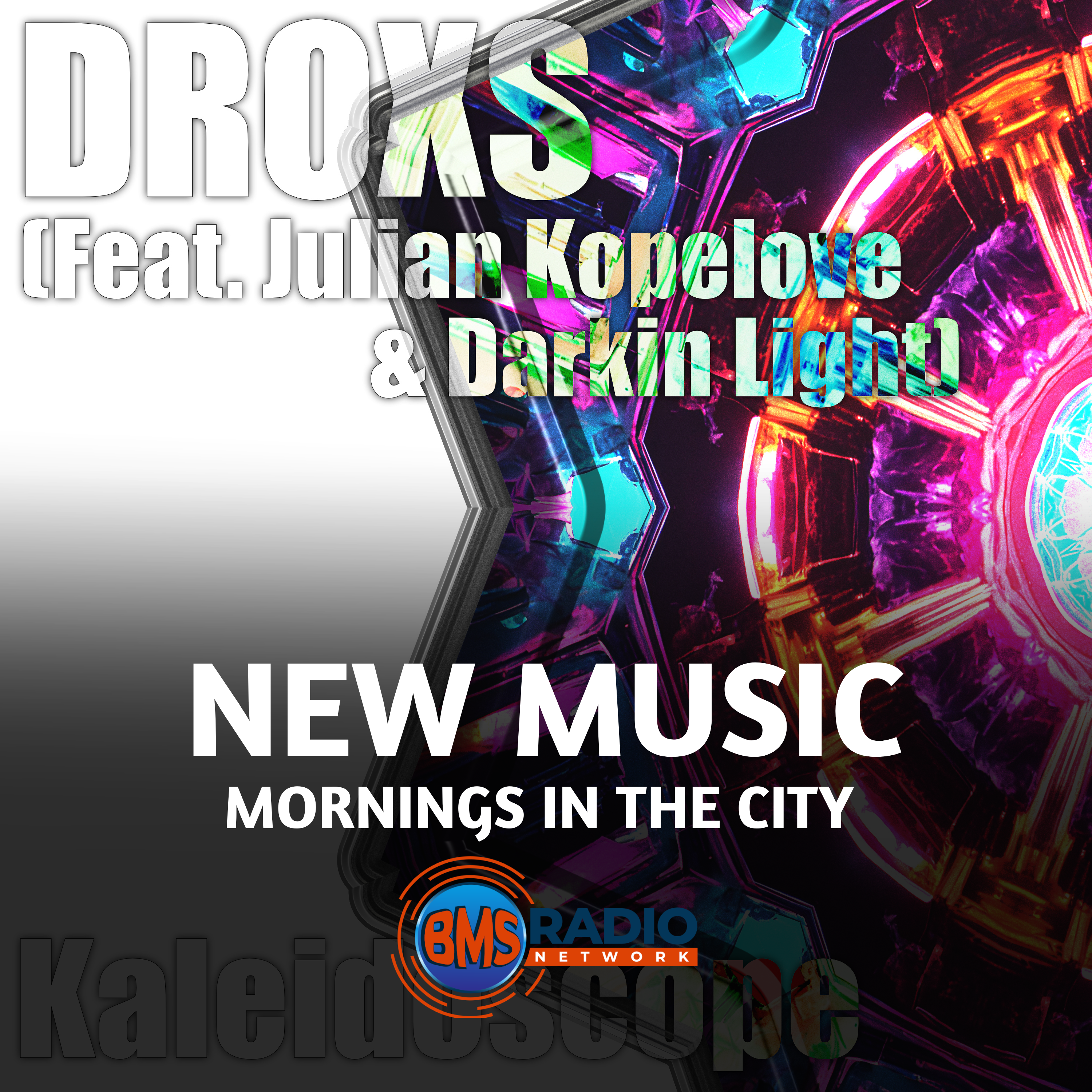 "Kaleidoscope" featuring Julian Kopelove & Darkin Light by Droxs