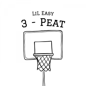"3 Peat" by Lil Easy 