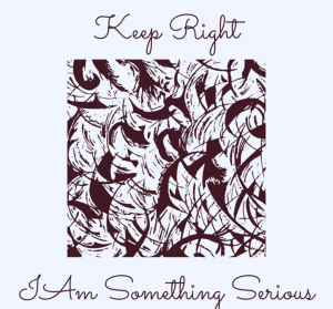 "Keep Right" by Something Serious
