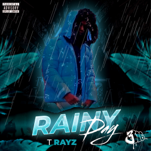 "Rainy Day" by T Rayz
